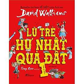 Lũ trẻ hư nhất quả đất - Tập 1