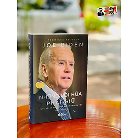 Hình ảnh NHỮNG LỜI HỨA PHẢI GIỮ - Cuộc đời và sự nghiệp chính trị của tôi – Joe Biden –  Trần Trọng Hải Minh dịch – Nhã Nam - NXB Thế Giới (bìa mềm)