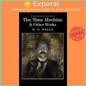 Sách - The Time Machine and Other Works by H. G. Wells (UK edition, paperback)