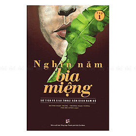 Nơi bán Nghìn Năm Bia Miệng - Tập 1 - Giá Từ -1đ