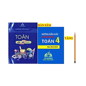 Sách - Hướng dẫn học toán + hướng dẫn giải chi tiết toán lớp 4 - quyển 2 ( mới nhất )