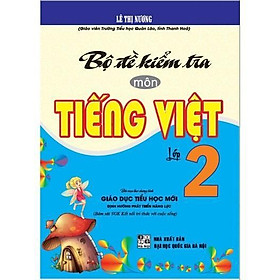 Bộ Đề Kiểm Tra Môn Tiếng Việt Lớp 2 - Bám Sát SGK Kết Nối Tri Thức Với Cuộc Sống - Hồng Ân - An An