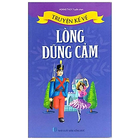 Truyện kể về lòng dũng cảm
