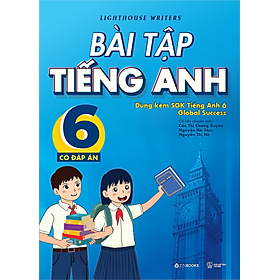 Sách Bài Tập Tiếng Anh 6 - Có Đáp Án (Dùng Kèm SGK Tiếng Anh 6 Global Success)