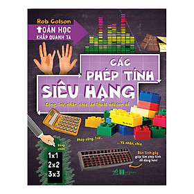 Toán Học Khắp Quanh Ta - Các Phép Tính Siêu Hạng