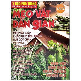 Y Học Phổ Thông Dành Cho Mọi Người - Chuyên Đề: Mẹo Vặt Dân Gian 2 - DNTN Minh Châu Hoàn