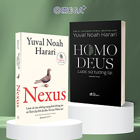 Combo Sách Yuval Noah Harari: Nexus - Lược Sử Của Những Mạng Lưới Thông Tin Từ Thời Đại Đồ Đá Đến Trí Tuệ Nhân Tạo + Homo Deus - Lược Sử Tương Lai