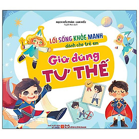 Lối Sống Khỏe Mạnh Dành Cho Trẻ Em - Giữ Đúng Tư Thế