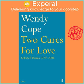 Sách - Two Cures for Love - Selected Poems 1979-2006 by Wendy Cope (UK edition, paperback)