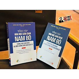 TỔNG TẬP VĂN HỌC DÂN GIAN NAM BỘ - TUỒNG TÍCH SÂN KHẤU VÀ DIỄN XƯỚNG DÂN GIAN NAM BỘ - TẬP 4 - NXB Tổng hợp TPHCM