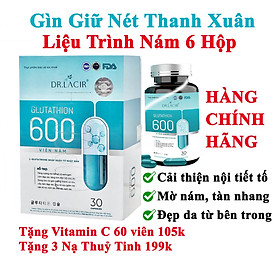 [6 hộp]- Viên Nám Glutathione 600 Dr.Lacir : Mờ Nám, Trắng Da, Cân Bằng Nội Tiết Tố, Cải Thiện Sinh Lý Nữ (Chính Hãng)