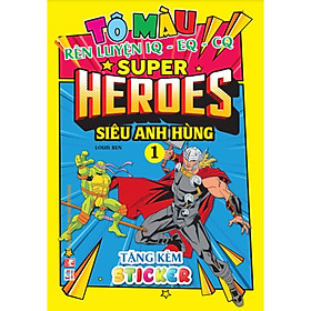 Sách - Tô Màu Super Heroes Siêu Anh Hùng - Tập 1 - Rèn luyện IQ EQ CQ (Tặng kèm 18 stickers (VT -MK)