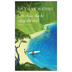 Con Cháu Của Họ Cũng Thế Thôi- Cuốn Sách Tiểu Thuyết Hay