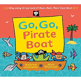 Sách thiếu nhi tiếng Anh: Go, Go, Pirate Boat
