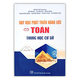 Sách - Dạy học phát triển năng lực môn Toán trung học cơ sở