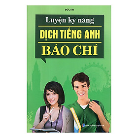 Luyện Kỹ Năng Dịch Tiếng Anh Báo Chí