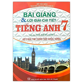 Sách - Bài giảng và lời giải chi tiết Tiếng Anh 7 Kết nối chi thức và cuộc