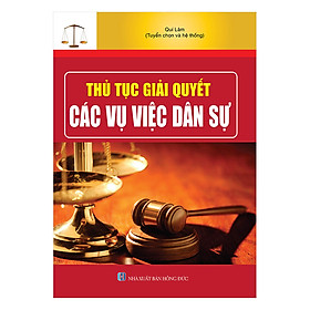 Nơi bán Thủ Tục Giải Quyết Các Vụ Việc Dân Sự - Giá Từ -1đ