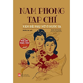 Nam Phong Tạp Chí - Vấn Đề Phụ Nữ Ở Nước Ta