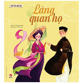 [Download Sách] Tập Tục Quê Em - Làng Quan Họ (Tái Bản 2022)