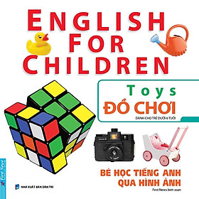 English For Children - Bé Học Tiếng Anh Qua Hình Ảnh - Đồ Chơi (Tái bản năm 2024)