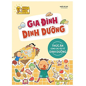 Khoa Học Thú Vị - Gia Đình Dinh Dưỡng - Thức Ăn Cùng Các Yếu Tố Dinh Dưỡng