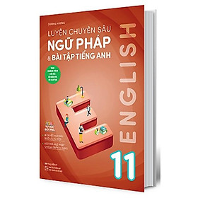 Sách Luyện Chuyên Sâu Ngữ Pháp Và Bài Tập Tiếng Anh 11