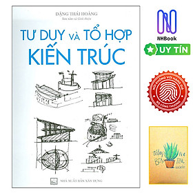 Ảnh bìa Tư Duy Và Tổ Hợp Kiến Trúc ( Tặng Kèm Sổ Tay )