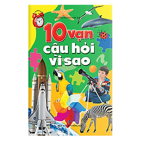 10 Vạn Câu Hỏi Vì Sao (Tái Bản)