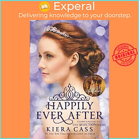 Sách - Happily Ever After: Companion to the Selection Series by Kiera Cass (US edition, paperback)