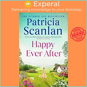 Sách - Happy Ever After - Warmth, wisdom and love on every page - if you tre by Patricia Scanlan (UK edition, paperback)