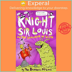 Sách - Knight Sir Louis and the Sorcerer of Slime by The Brothers McLeod (UK edition, paperback)