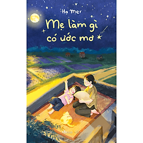Sách Mẹ Làm Gì Có Ước Mơ