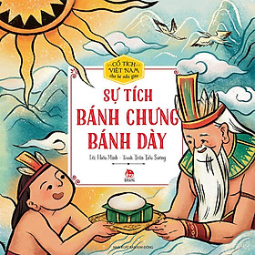 Cổ Tích Việt Nam Cho Bé Mẫu Giáo - Sự Tích Bánh Chưng Bánh Giày