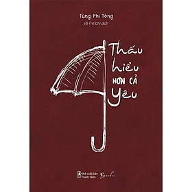 Thấu Hiểu Hơn Cả Yêu