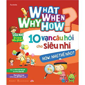 Hình ảnh What Why When How 10 Vạn Câu Hỏi Cho Siêu Nhí - How: Như Thế Nào?