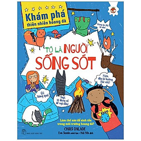 Khám Phá Thiên Nhiên Hoang Dã - Tớ Là Người Sống Sót