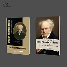 Combo sách - Những tiểu luận về tồn tại của Schopenhauer Arthur Và Sách Bàn về nền tảng đạo đức
