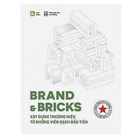 [Download Sách] Brand & Bricks - Xây Dựng Thương Hiệu Từ Những Viên Gạch Đầu Tiên