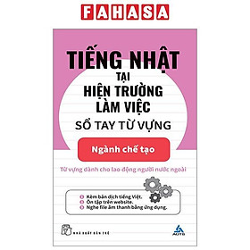 Tiếng Nhật Tại Hiện Trường Làm Việc - Số Tay Từ Vựng Ngành Chế Tạo