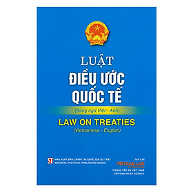 [Download Sách] Luật Điều Ước Quốc Tế (Song Ngữ Việt - Anh) Law On Treaties (Vietnamese - English)