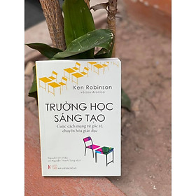 Hình ảnh sách TRƯỜNG HỌC SÁNG TẠO