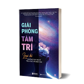 Sách Giải phóng tâm trí: Loại bỏ những suy nghĩ tiêu cực và độc hại