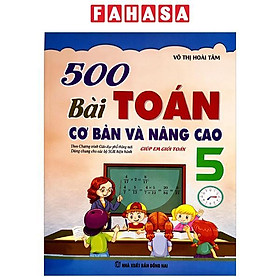 500 Bài Toán Cơ Bản Và Nâng Cao 5 (Theo Chương Trình GDPT Mới)