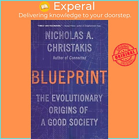 Sách - Blueprint : The Evolutionary Origins of a Good Society by Nicholas A. Christakis (US edition, paperback)