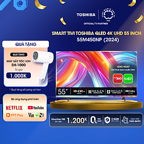 Mua Smart Tivi QLED TOSHIBA 55 inch 55M450NP  Màn Hình Quantum Dot 4K UHD - Loa 24W - Lắp Đặt Toàn Quốc - Hàng Chính Hãng