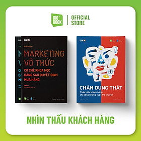 COMBO NHÌN THẤU HIỂU KỸ KHÁCH HÀNG (Marketing vô thức + Chân dung thật) - Rio Book