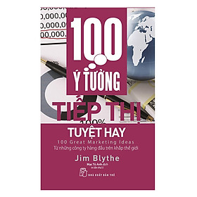 Hình ảnh 100 Ý Tưởng Tiếp Thị Tuyệt Hay (Tái Bản)