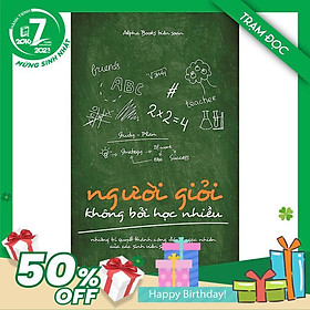 Người Giỏi Không Bởi Học Nhiều (Tái Bản 2018)