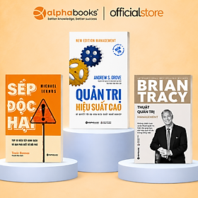 Combo: Sếp Độc Hại + Quản Trị Hiệu Suất Cao + Thuật Quản Trị - Alpha Books